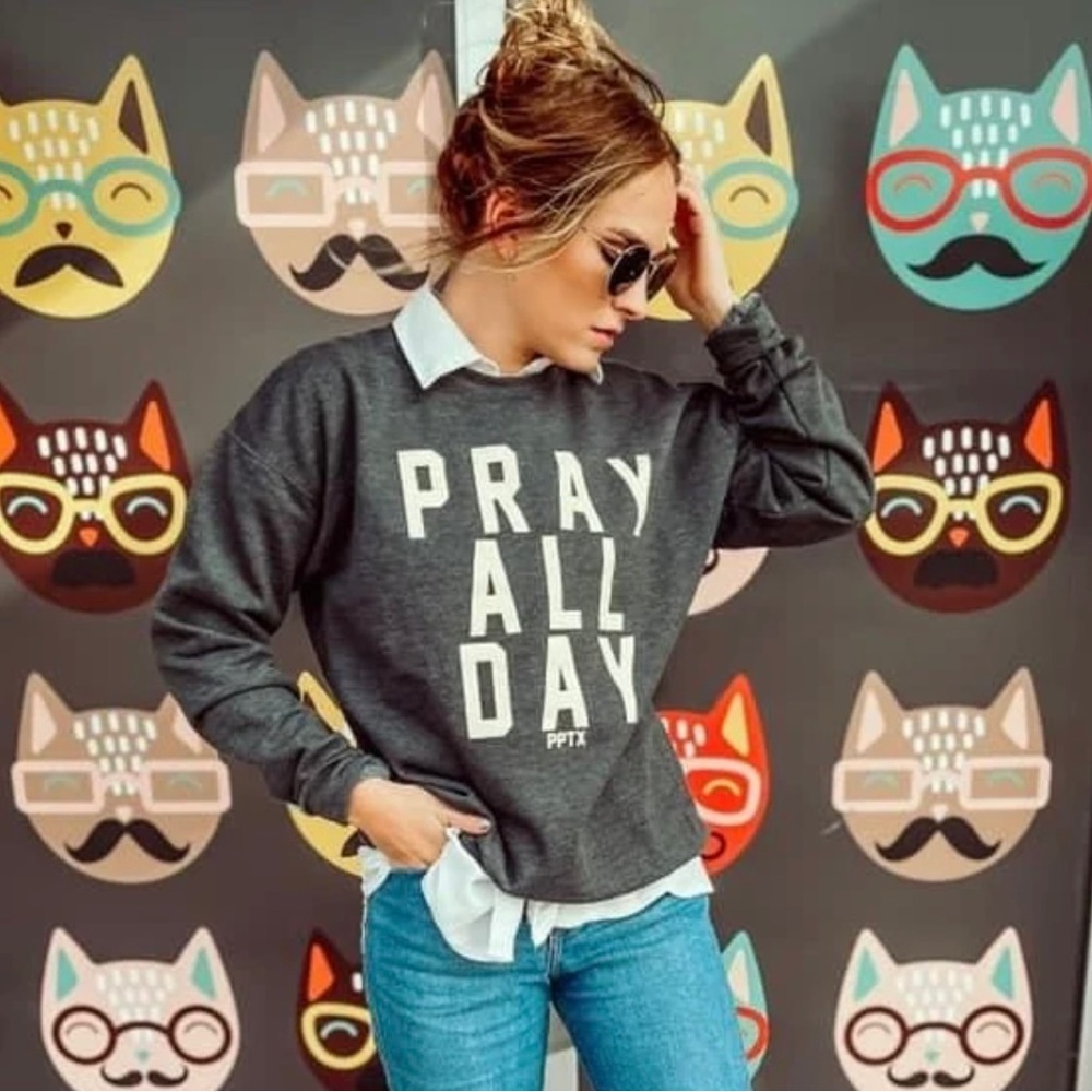 PRAY ALL DAY SWEATSHIRT